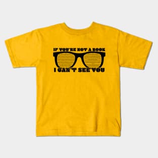 Not A Book, Can't See You Kids T-Shirt